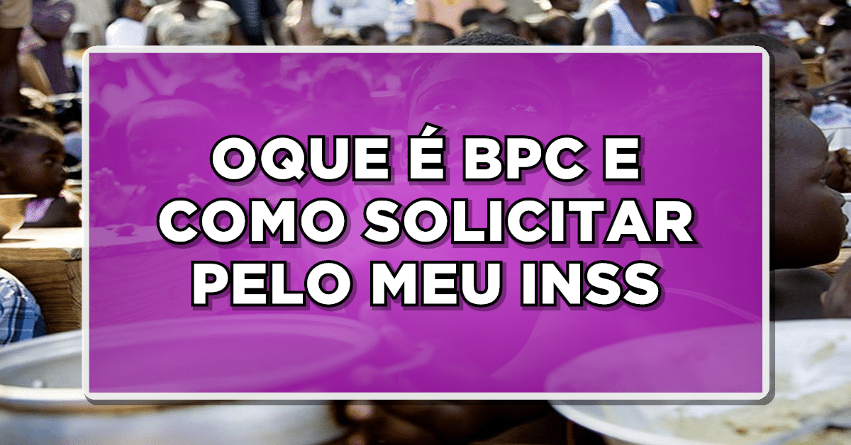 BPC COMO SOLICITAR PELO MEU INSS