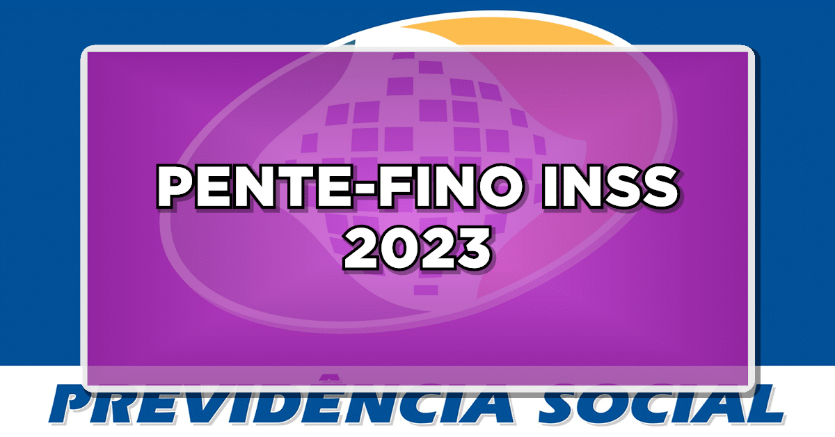 PENTE-FINO INSS 2023