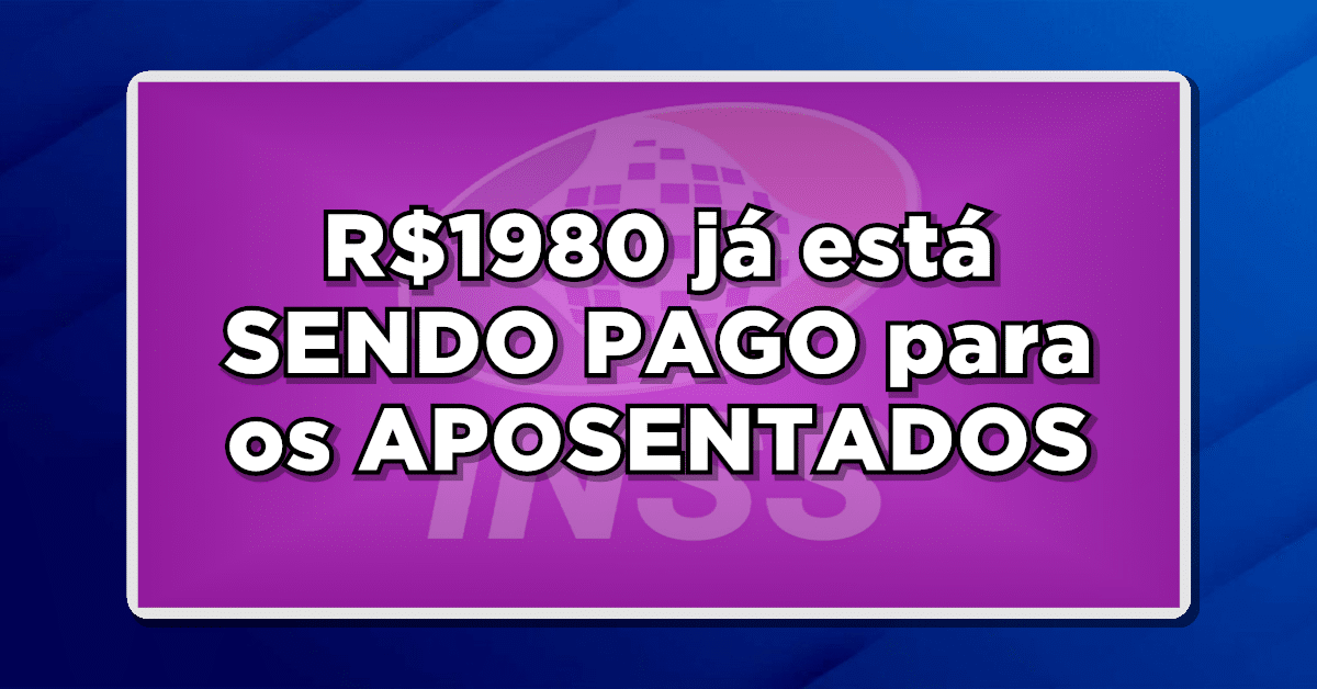 CELEBRE! APOSENTADOS já estão recebendo pagamentos de R$ 1980