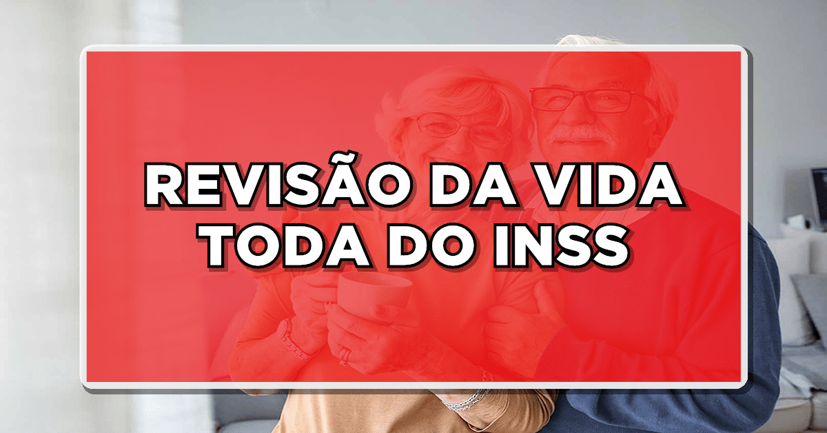 REVISÃO DA VIDA TODA DO INSS