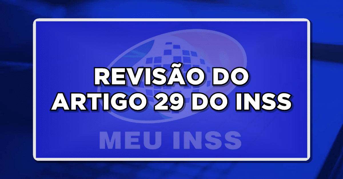 REVISÃO DO ARTIGO 29 DO INSS