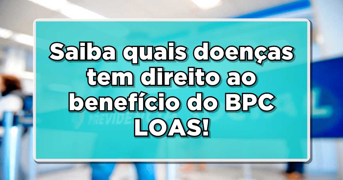 quais doenças tem direito ao LOAS