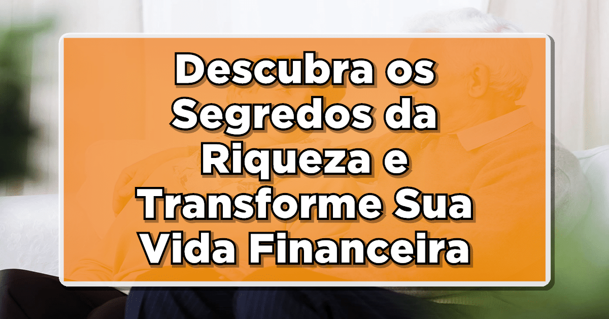 segredos da riqueza