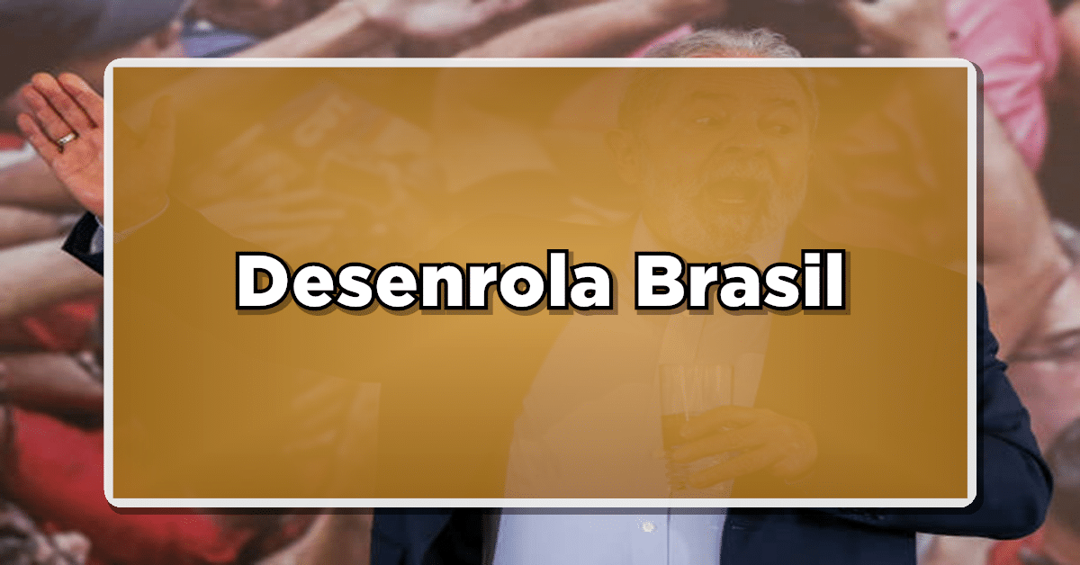 desenrola brasil
