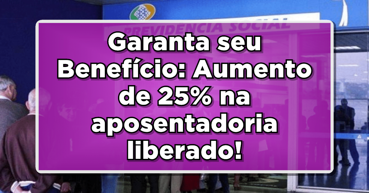 Garanta seu Benefício: Aposentadoria por Invalidez em 2023 com Adicional de 25%! Veja como conseguir