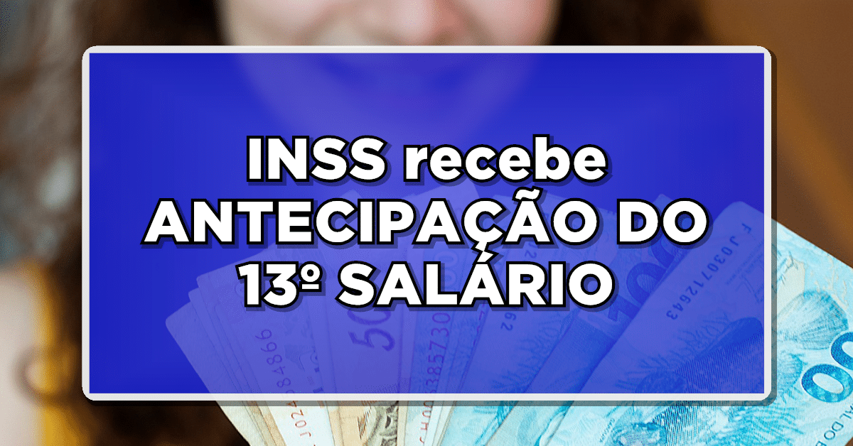 Antecipação do 13º salário do INSS