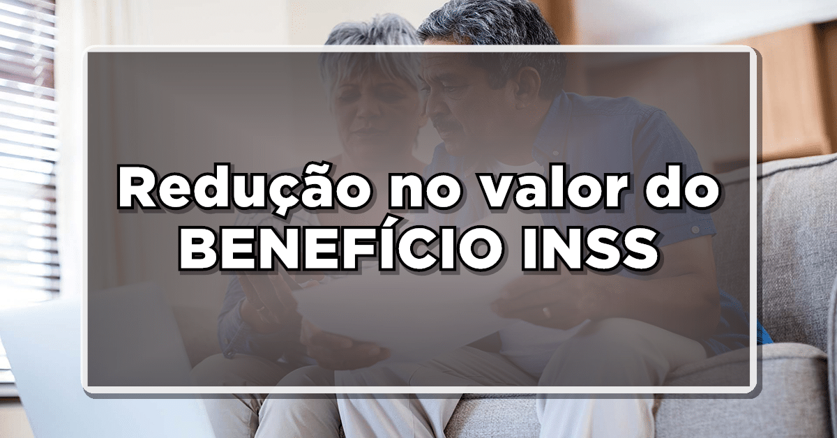 redução no valor do benefício