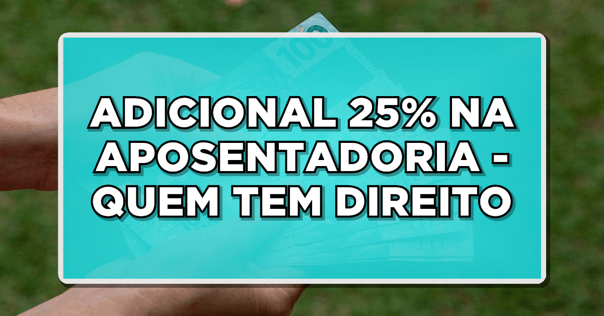 Adicional de 25% na aposentadoria