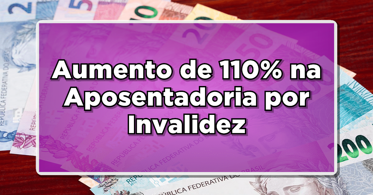 Aumento de 110% na Aposentadoria por Invalidez
