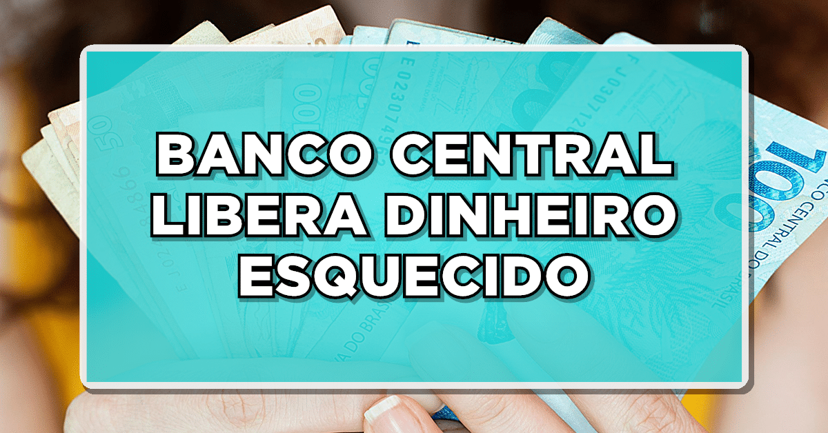 dinheiro esquecido banco central