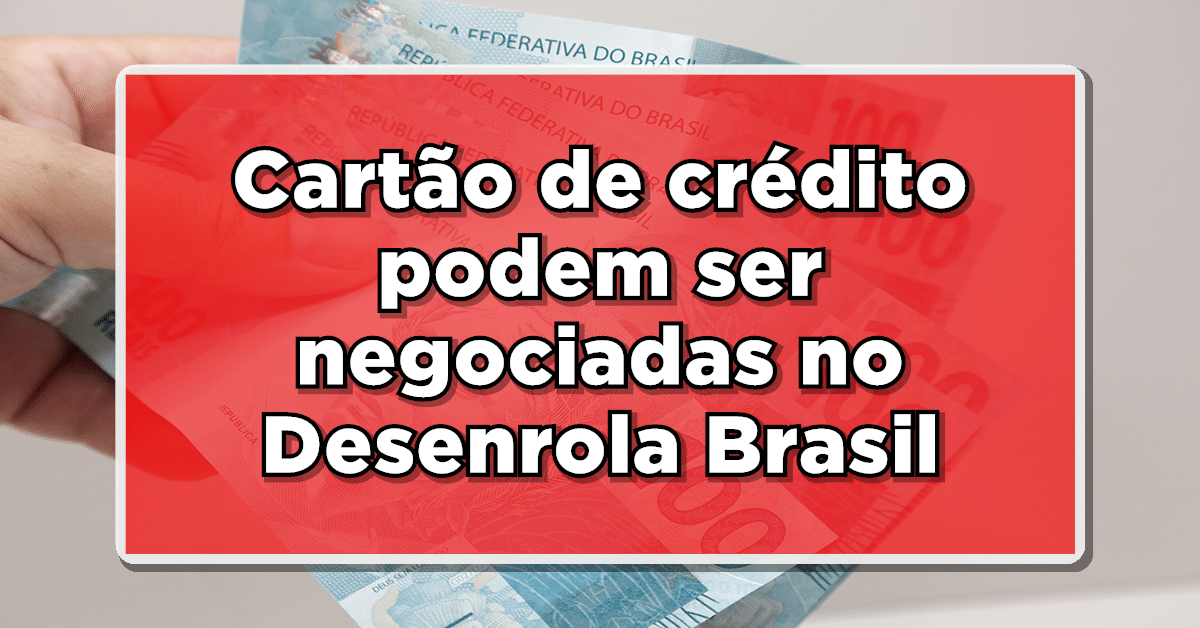 Dívidas com cartão de crédito podem ser negociadas no Desenrola Brasil - Veja como aproveitar!