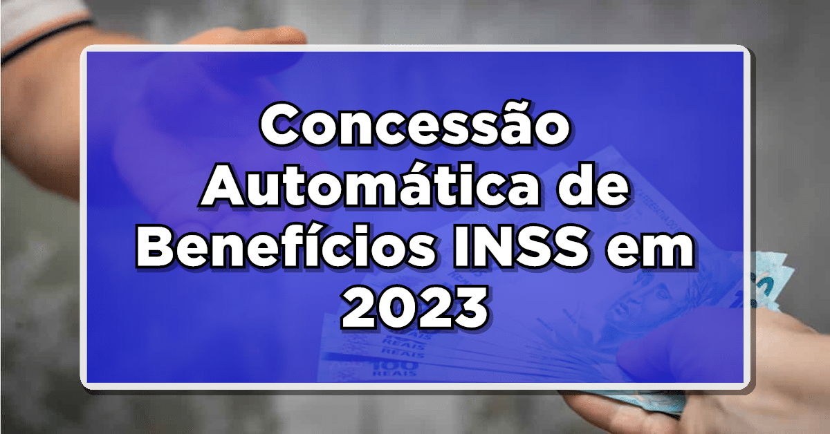 concessão automática benefício inss