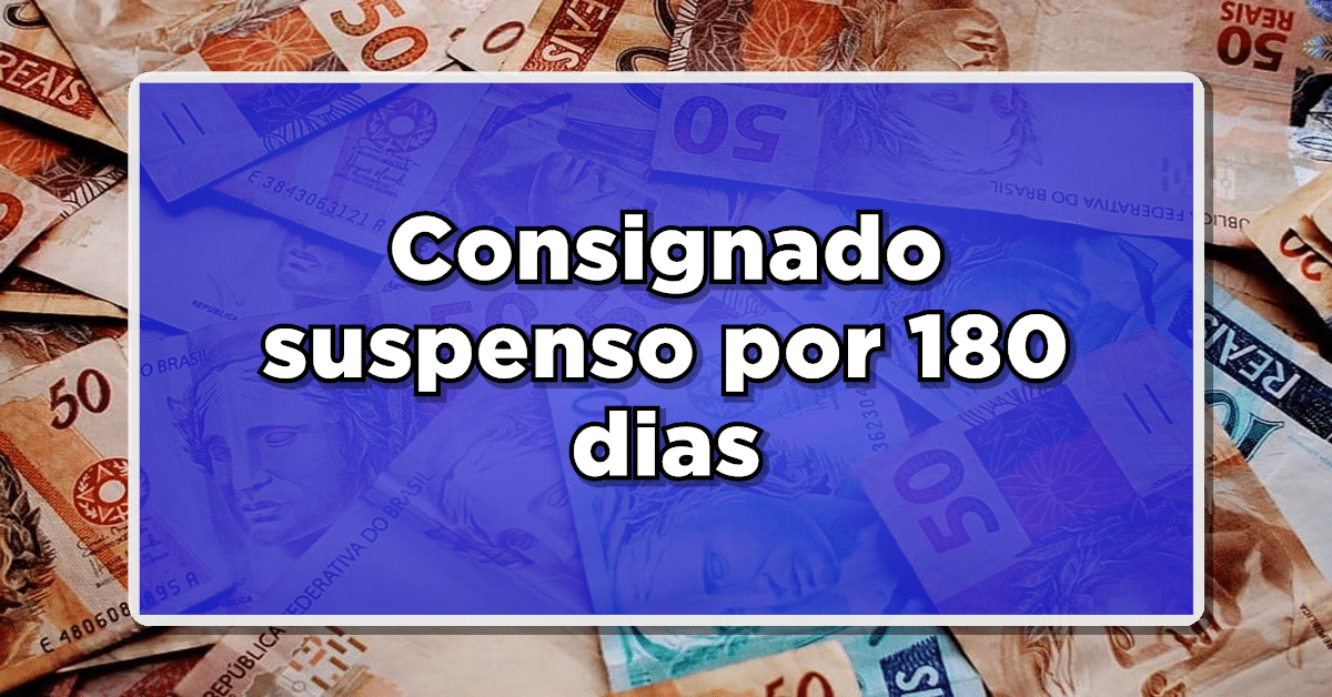 ALÍVIO TEMPORÁRIO: Consignado suspenso por 180 dias - Aproveite o momento de tranquilidade financeira!