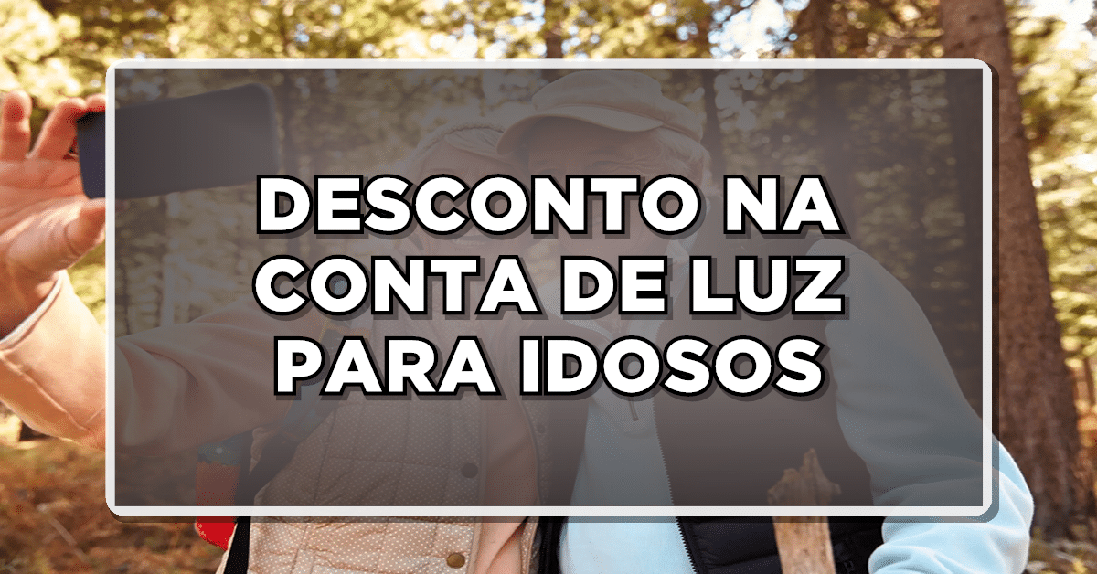 Desconto na conta de luz para idosos
