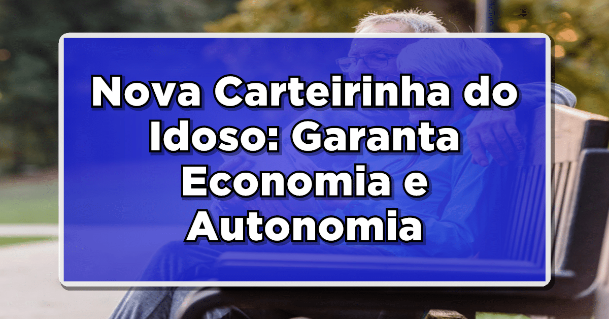 nova carteirinha do idoso 2023