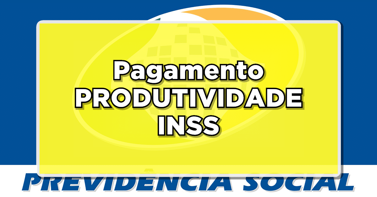 INSS pagamento produtividade