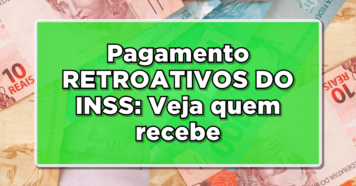 pagamento retroativos do inss