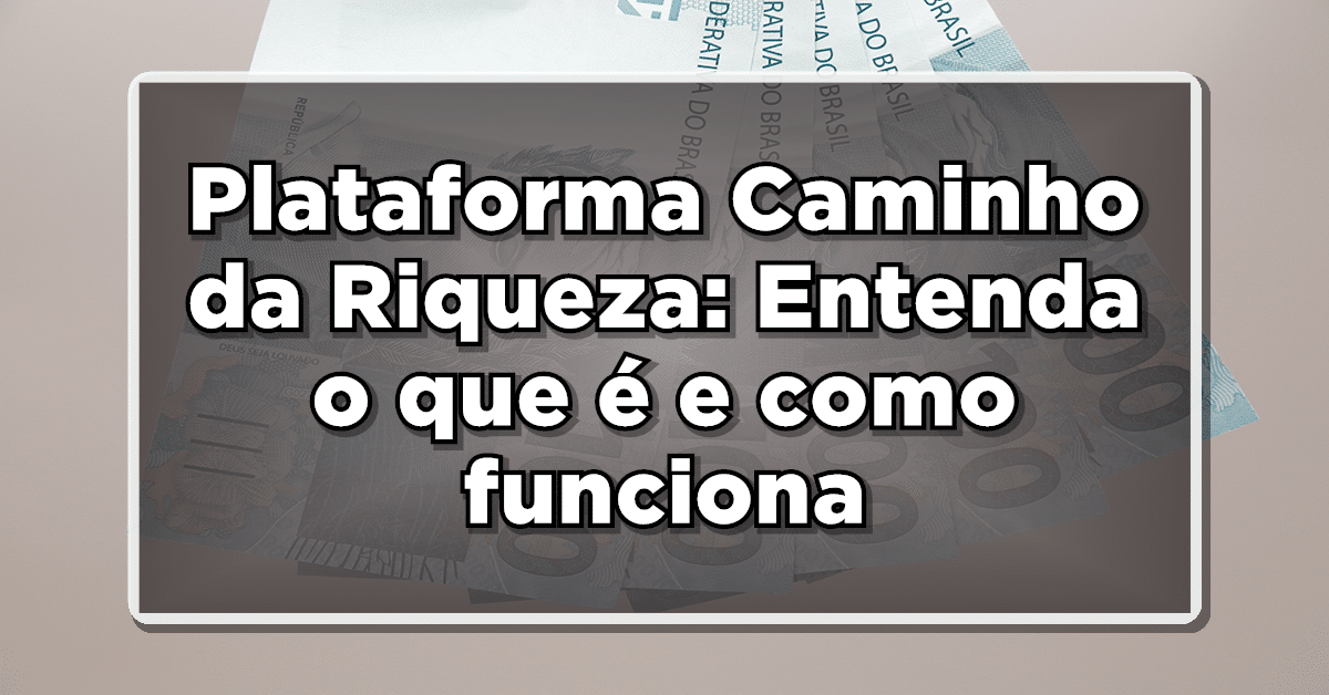 Plataforma Caminho da Riqueza