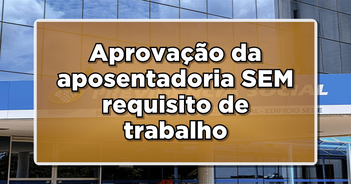Aposentadoria sem trabalhar