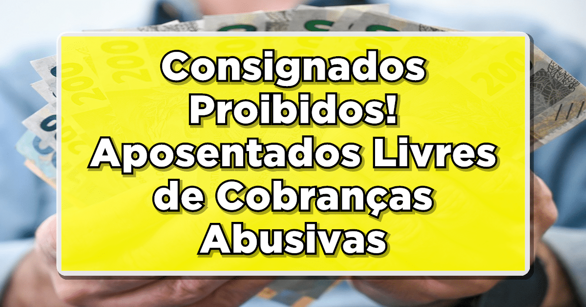 Urgente: Consignados Proibidos! Aposentados Livres de Cobranças Abusivas - Detalhes da Decisão!