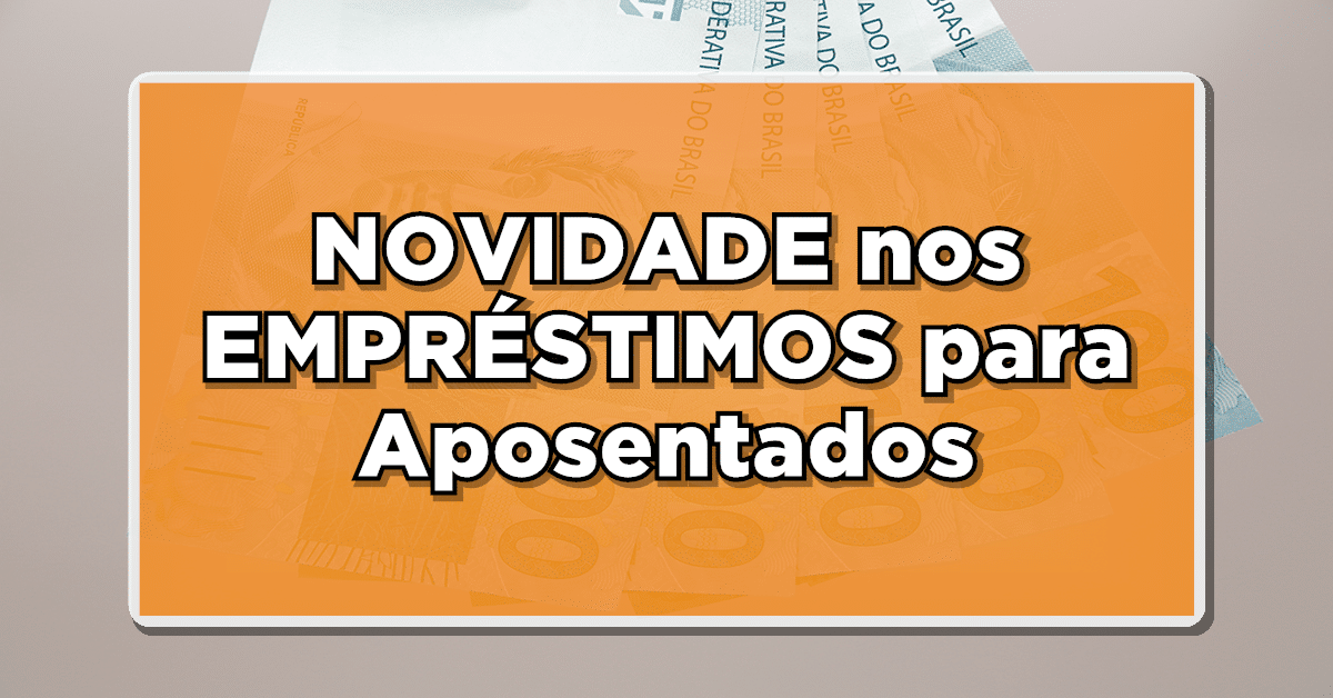 MARAVILHA! 15 Linhas de CONSIGNADO Chegam como NOVIDADE nos EMPRÉSTIMOS para Aposentados e Pensionistas!