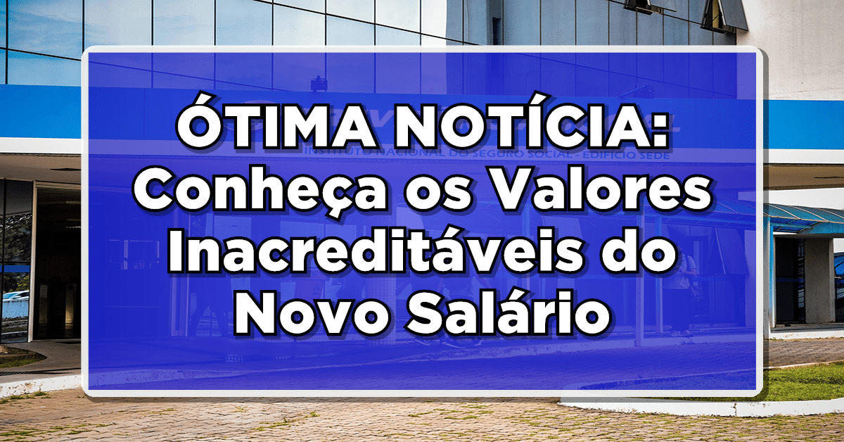 Valores Inacreditáveis do Novo Salário Mínimo 2024!
