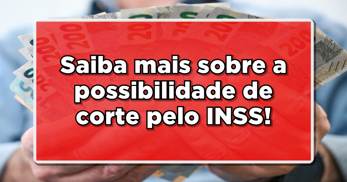 CUIDADO: Aposentadoria em risco - Saiba mais sobre a possibilidade de corte pelo INSS!