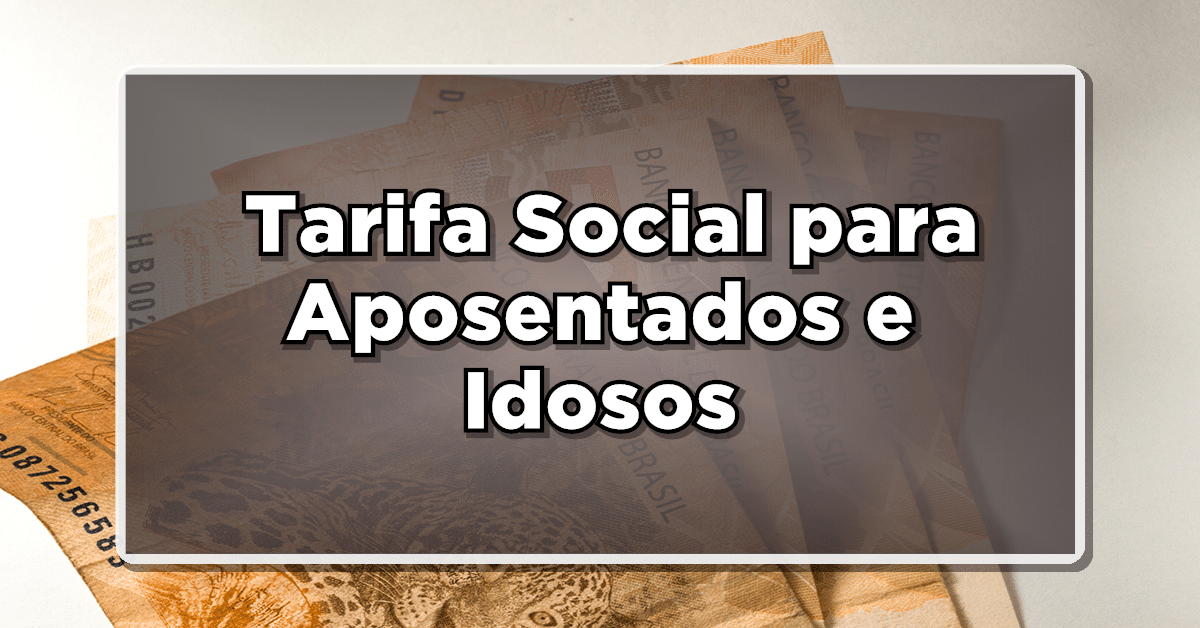 Reduza a Conta de Energia: Tarifa Social para Aposentados e Idosos - Saiba Como Economizar!