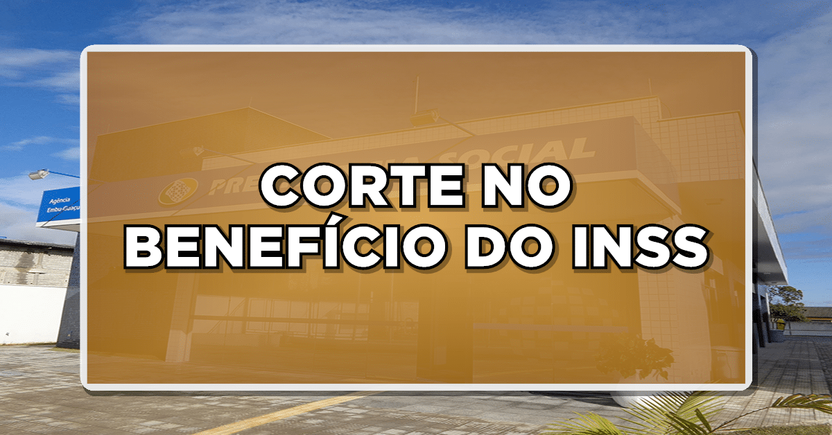 Corte benefício INSS