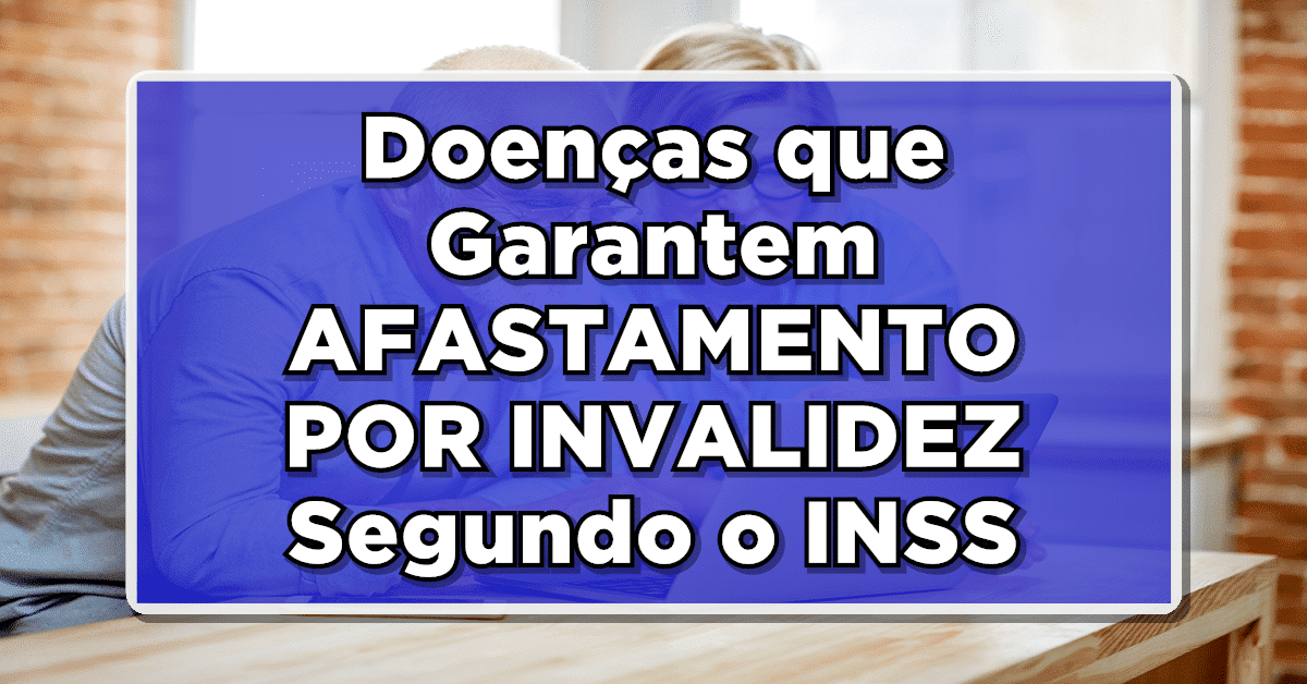 REVELADO: Doenças que Garantem AFASTAMENTO POR INVALIDEZ Segundo o INSS – Saiba Mais!