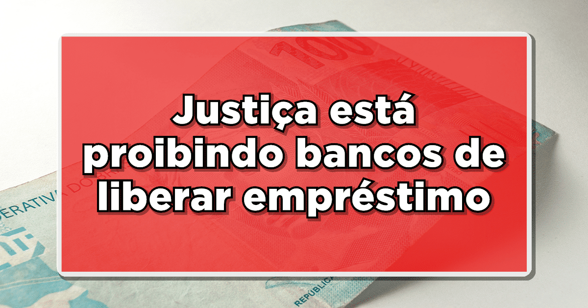 Justiça está proibindo bancos de liberar empréstimo consignado – Veja agora mesmo as últimas notícias