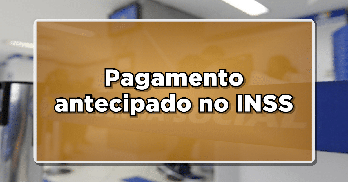 INSS antecipa pagamento