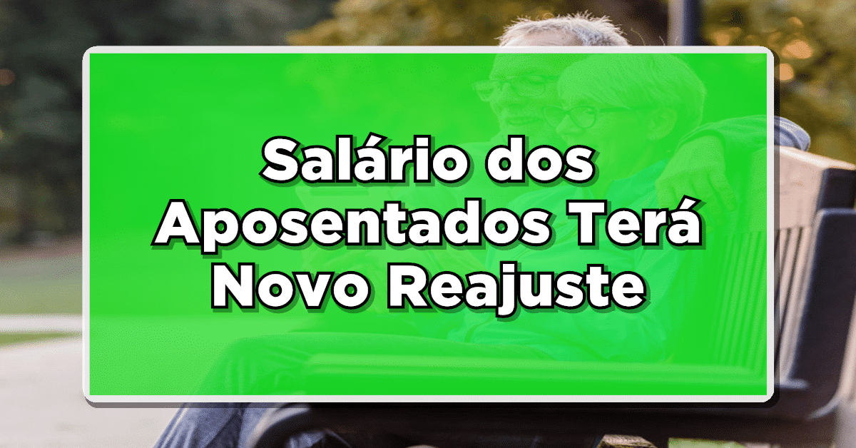 URGENTE! Salário dos Aposentados Terá Novo Reajuste: Descubra Quanto Você Vai Receber!