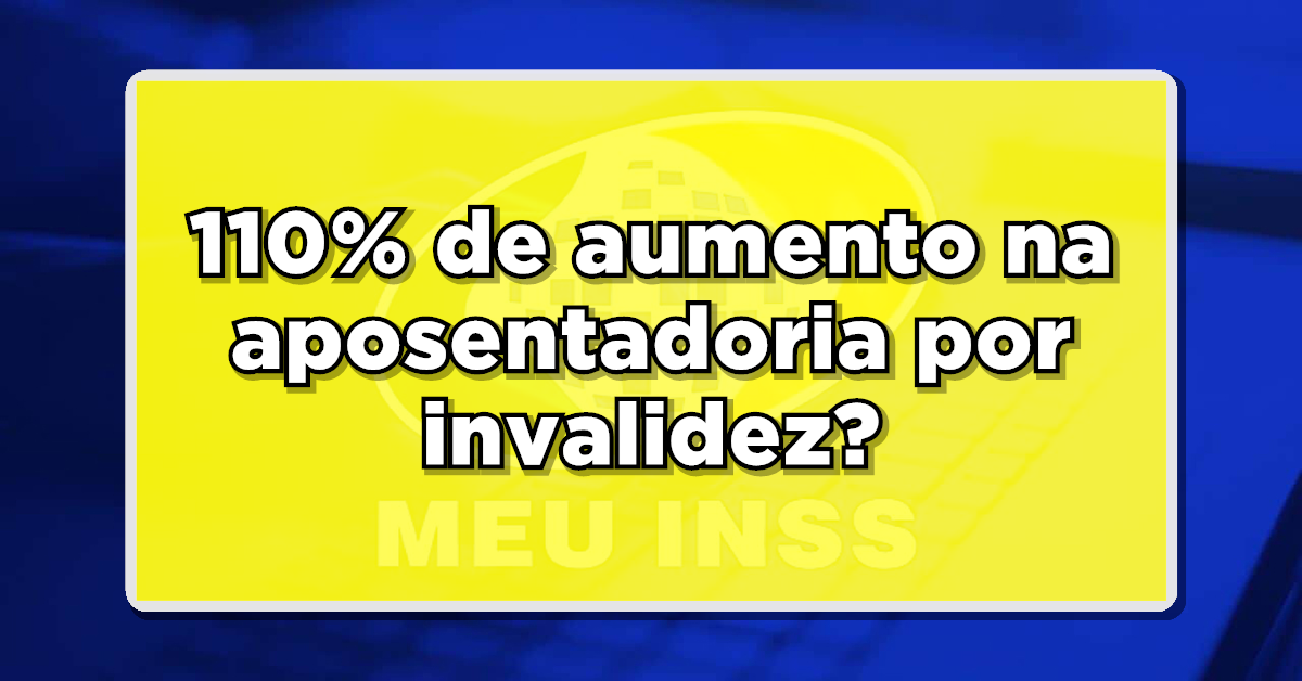 Aposentadoria por invalidez pode ter um aumento de 110% – Descubra como conseguir