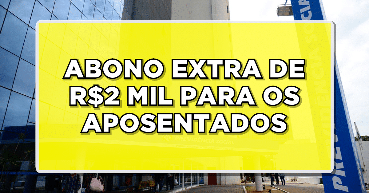 ATUALIZAÇÃO: Abono Extra de R$2000 A Caminho – Informe-se e Garanta o Seu!