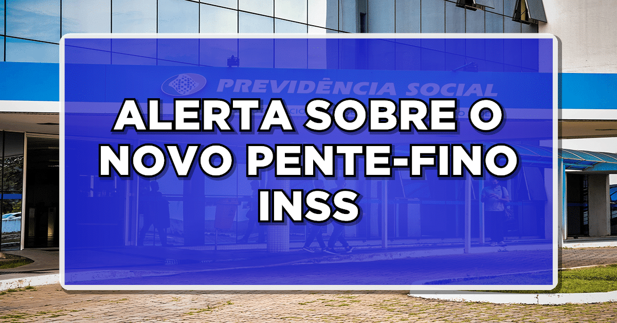 ALERTA GERAL: INSS anuncia PENTE FINO massivo e CORTE superior a R$20 bi – Confira aqui!