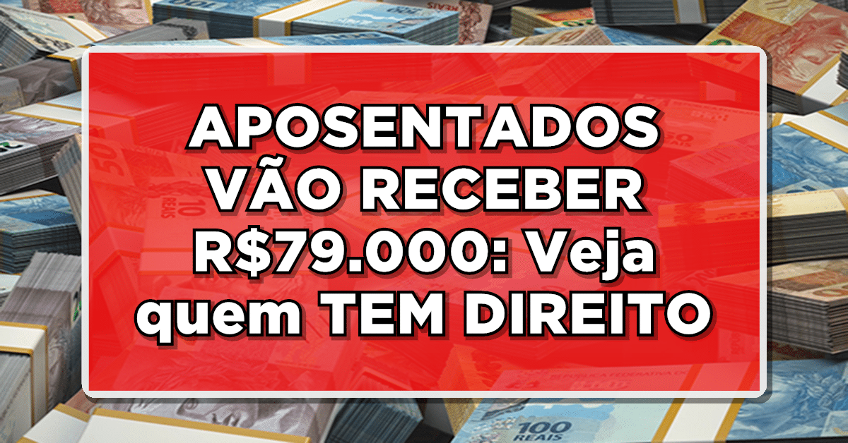 INSS: Aposentados podem receber salário extra de até R$79 mil em OUTUBRO – Veja como receber os valores