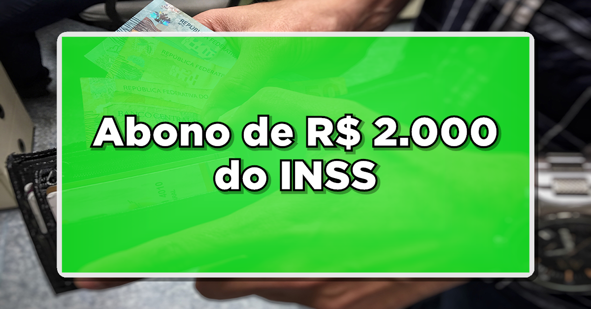 Confirmado Abono de R$2000 para Aposentados e Pensionistas! Descubra aqui se você é um dos contemplados com o valor