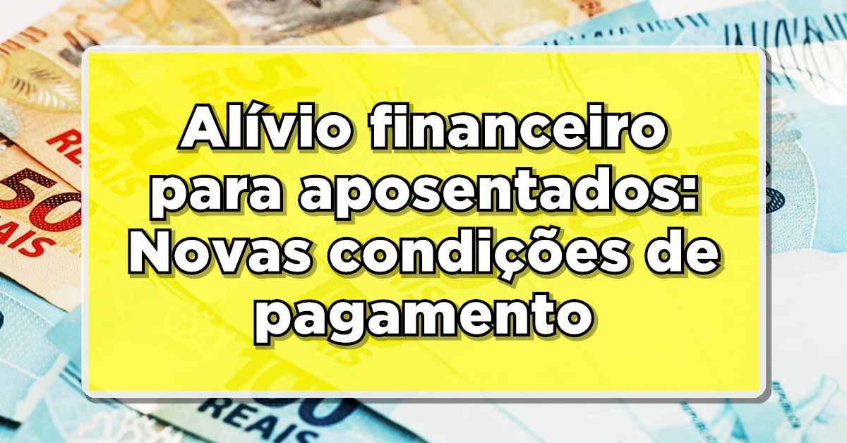 Alívio financeiro para aposentados: Novas condições de pagamento e juros reduzidos no INSS