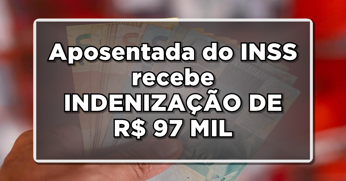 URGENTE: Aposentada do INSS recebe INDENIZAÇÃO DE R$ 97 MIL por descontos não autorizados. Veja os detalhes!