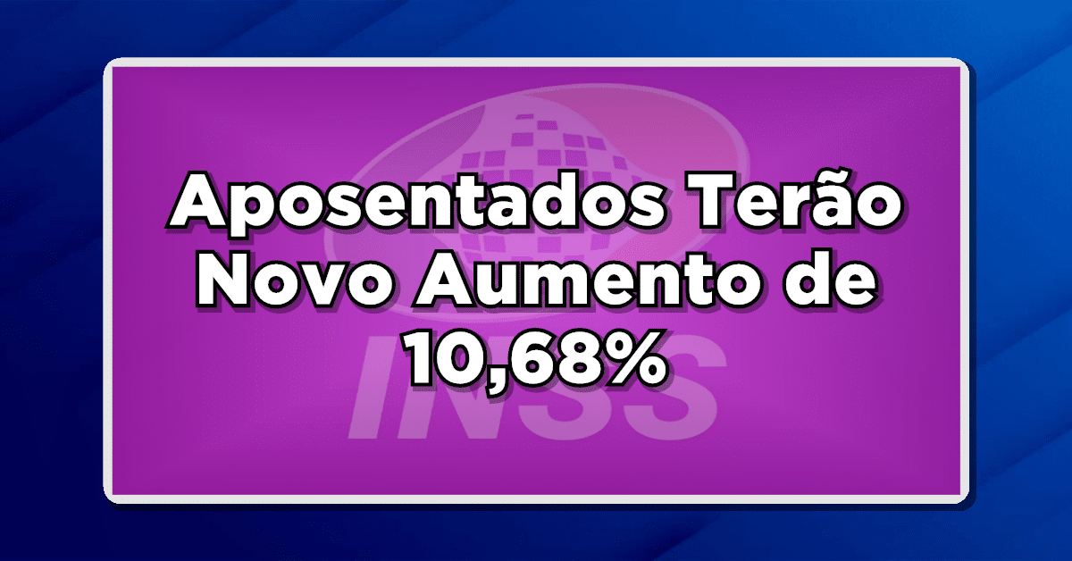 PODE COMEMORAR: Aposentados Terão Novo Aumento de 10,68% – Veja Quem Vai Receber agora mesmo!