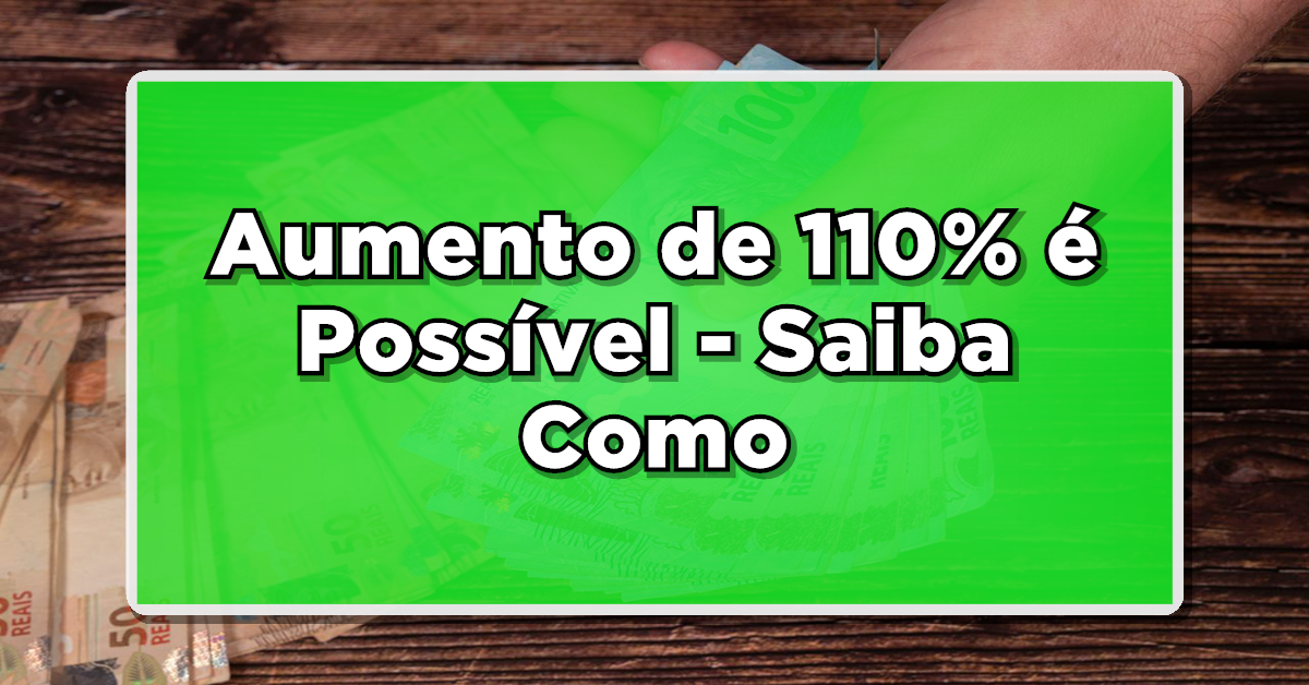 Aposentados pelo INSS: Aumento de 110% é Possível – Saiba Como
