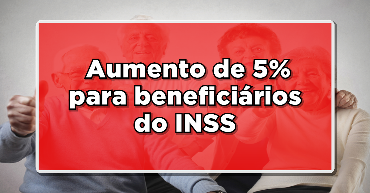 INFORME-SE: Aumento de 5% para beneficiários do INSS: O que o Congresso decidiu? Entenda aqui!
