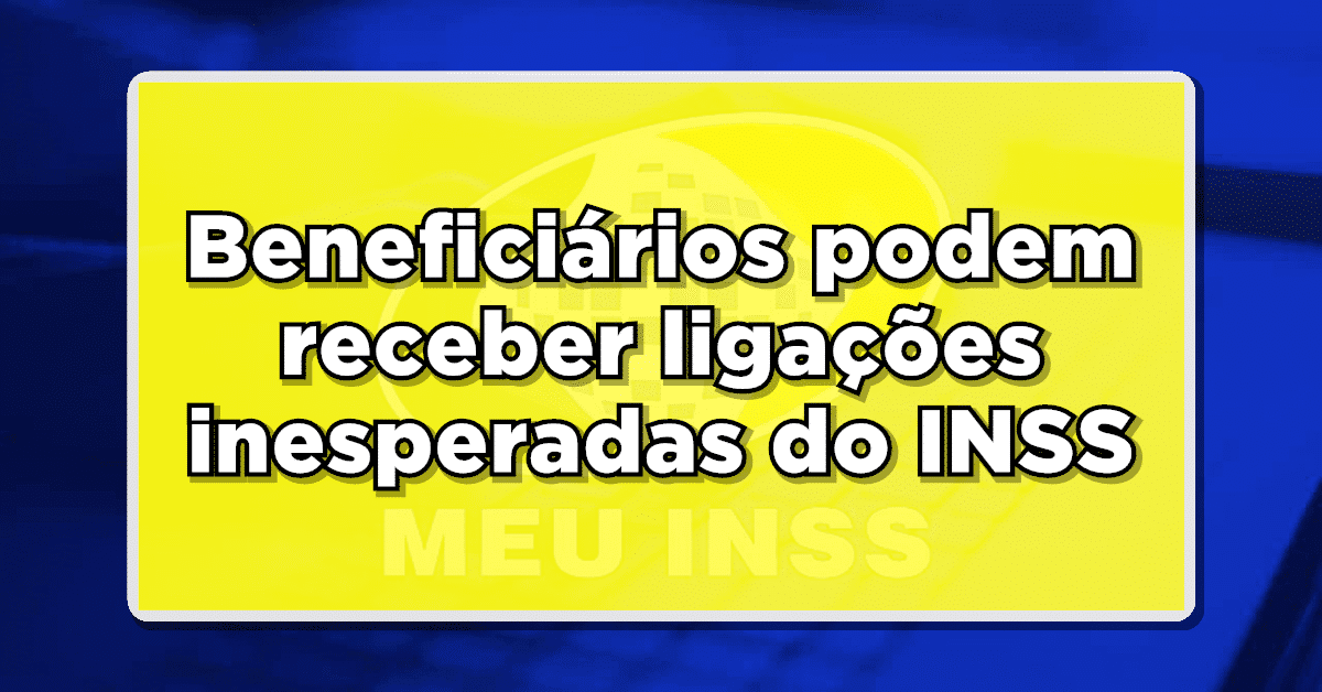 ALERTA INSS: Beneficiários podem receber ligações inesperadas do INSS – GRANDE NOVIDADE LIBERADA; Saiba mais