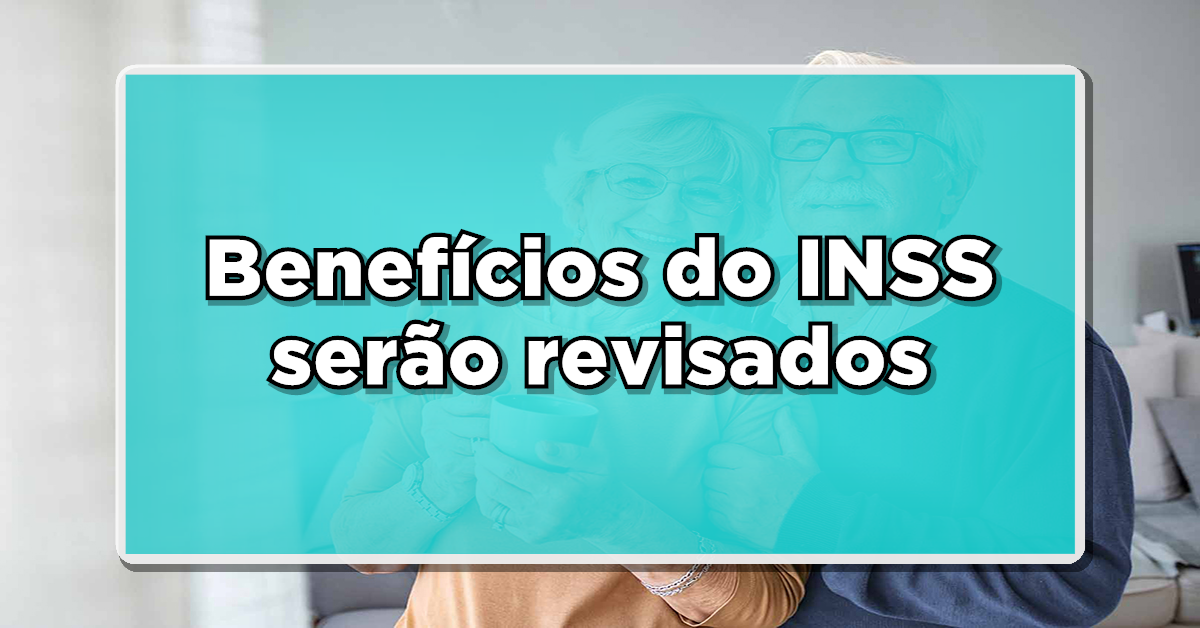 ESTÁ NO AR: Benefícios do INSS serão revisados: Entenda e veja como fazer valer o seu direito.