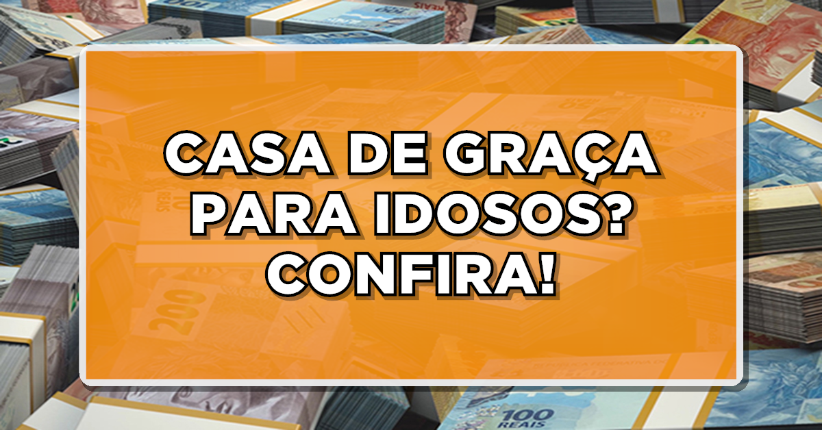 CASA DE GRAÇA PARA IDOSOS? CONFIRA ESTE NOVO PROGRAMA!