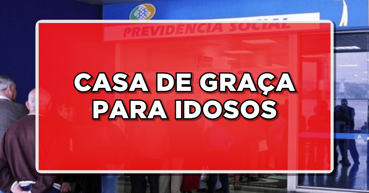 CASA DE GRAÇA PARA IDOSOS? Veja como vai funcionar o programa do Governo
