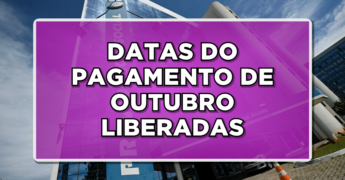 NOVIDADE: INSS Revela Datas de Pagamento para OUTUBRO – Saiba Como Receber