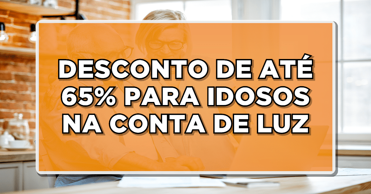 NOVIDADE: Você é idoso? Descubra o DESCONTO ESPECIAL na conta de energia – Veja agora!