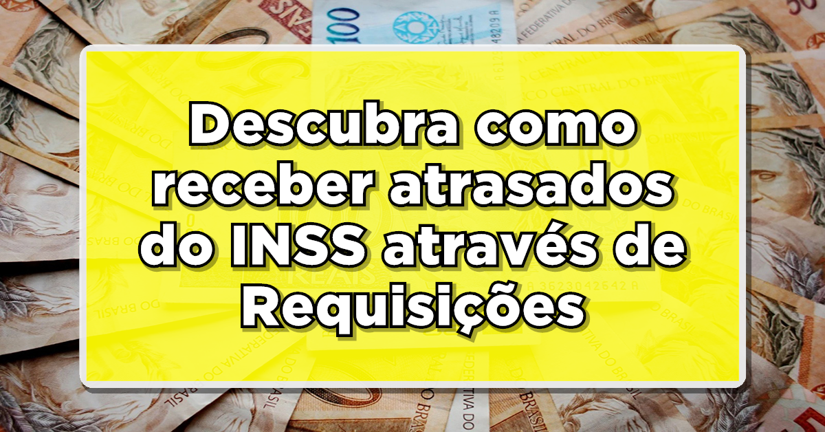 Descubra como receber atrasados do INSS através de Requisições de Pequeno Valor agora mesmo!